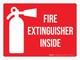 Fire Extinguisher Inside Sign 10 x 7 to 36 x 27 Multiple Materials