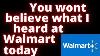You Wont Believe What I Heard At Walmart Today